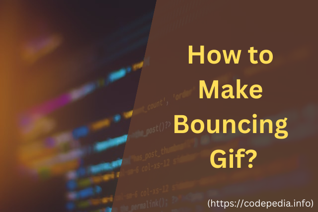 How to Make a Bouncing Gif