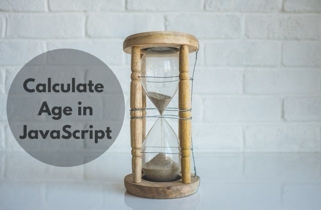 How to calculate age in JavaScript with demo