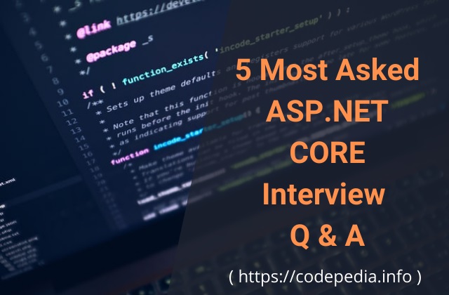 5 Most Asked ASP.NET CORE Interview Question & Answer