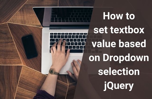 How to change textbox value based on dropdown value selection in jQuery