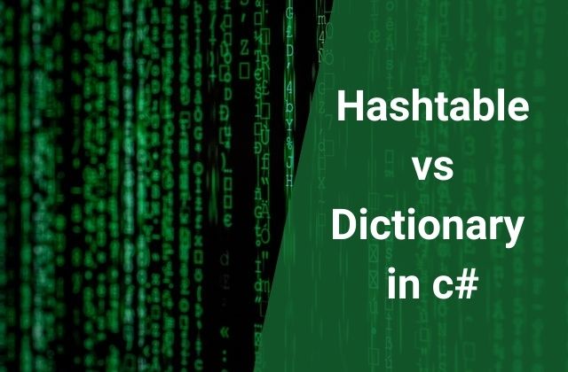 Difference between Hashtable and Dictionary in C#