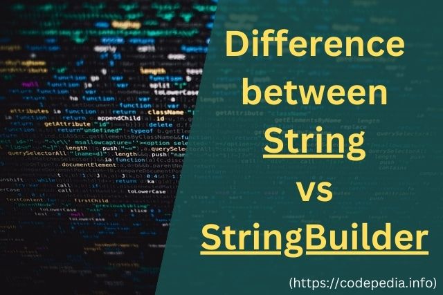 Difference between String and StringBuilder in C#.